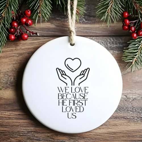 He First Loved Us Biblical Ornaments