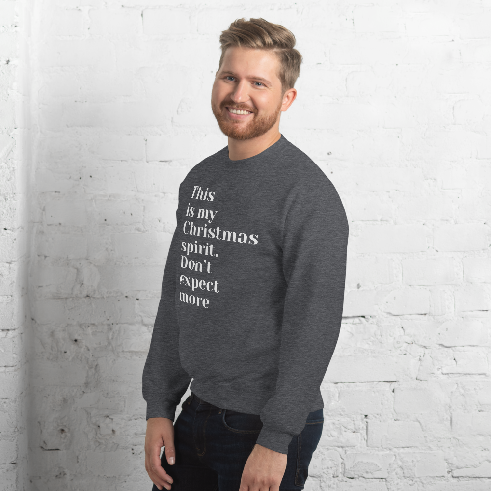 Dont Expect More Anti-Christmas / Bah Humbug Sweatshirt | – RB Designa Co