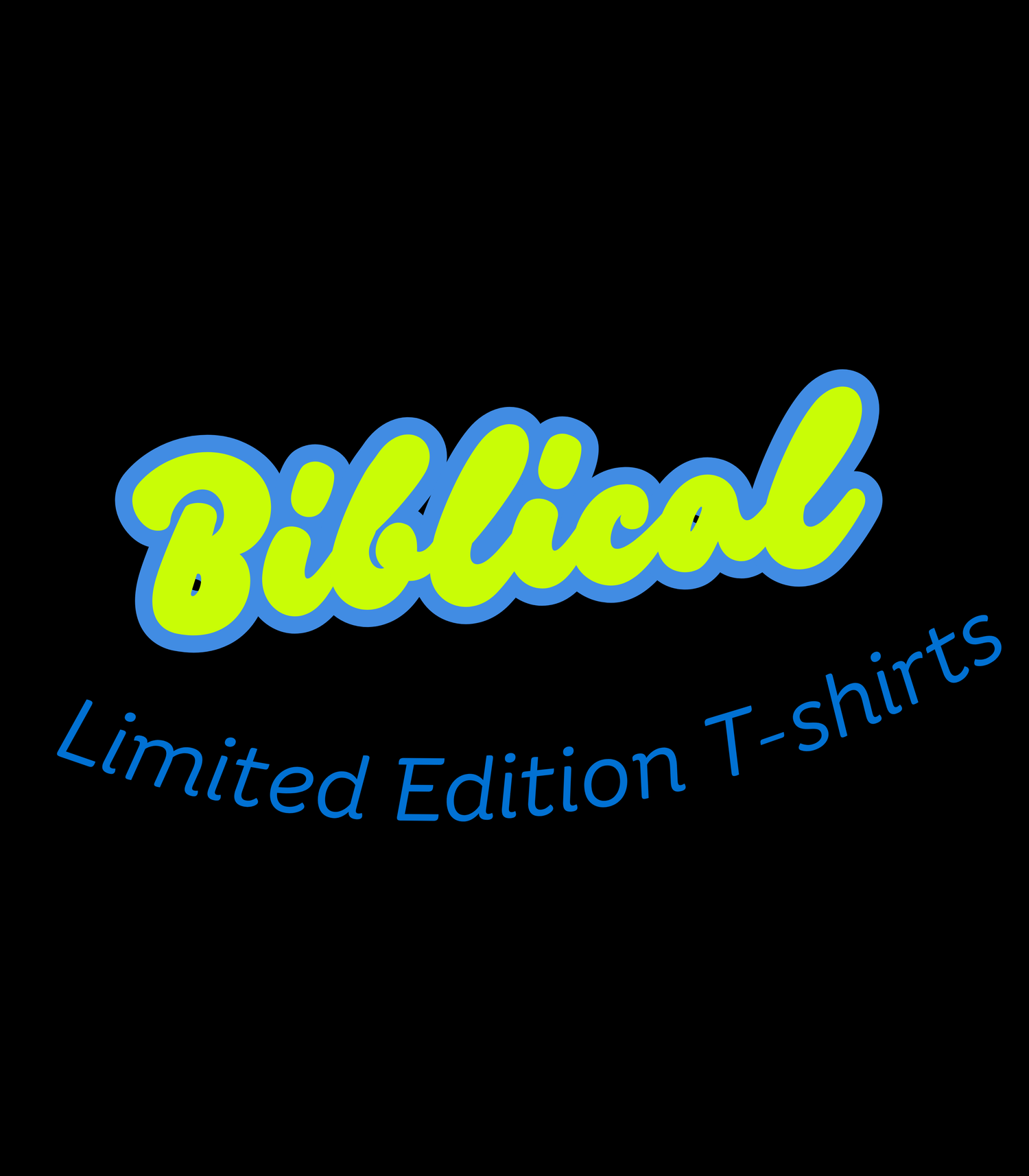 Biblical Limited Edition T-shirts