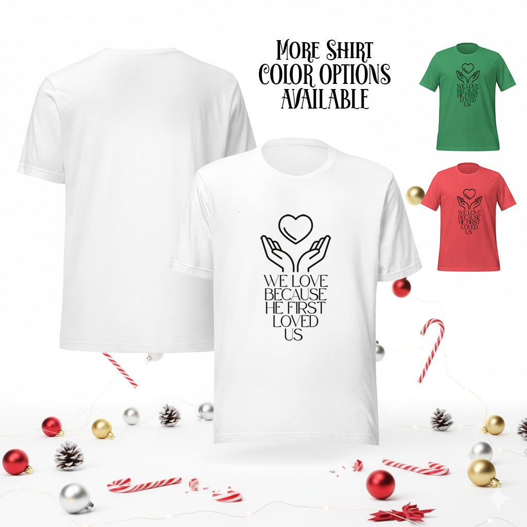 He First Loved Us Biblical T-shirt | – RB Designa Co