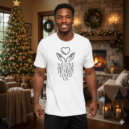 He First Loved Us Biblical T-shirt | – RB Designa Co
